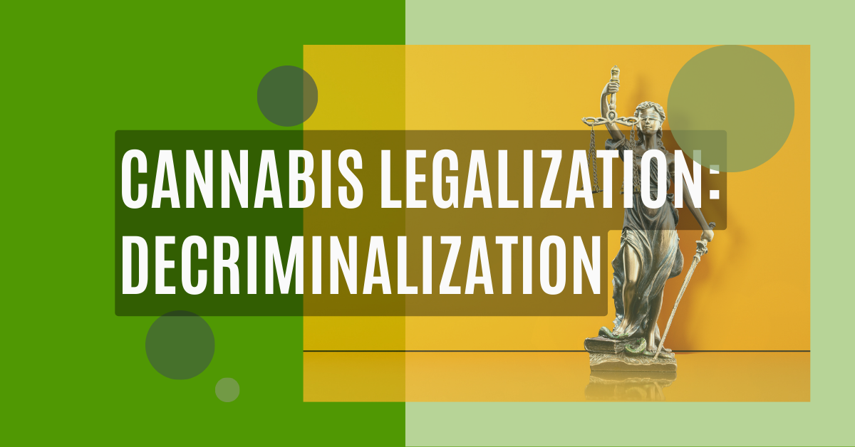 Cannabis legalization: Decriminalization